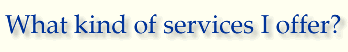 What kind of services I offer?